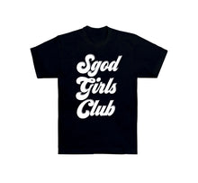 Load image into Gallery viewer, SGOD GIRLS CLUB LOGO T-SHIRTS
